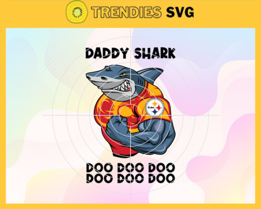 Pittsburgh Steelers Daddy Shark svg Fathers Day Gift Footbal ball Fan svg Dad Nfl svg Fathers Day svg Steelers DAD svg Design 7850