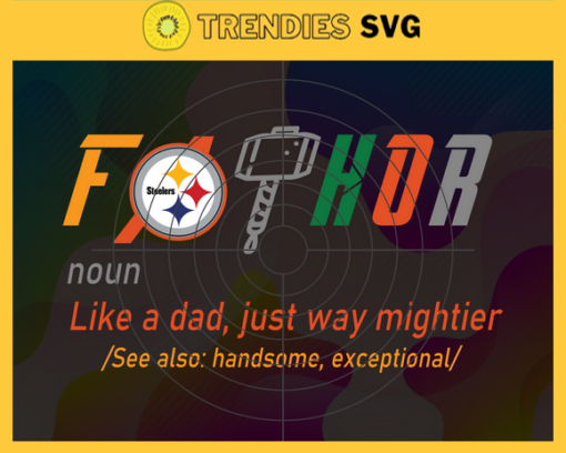 Pittsburgh Steelers Fathor Definition svg Fathers Day Gift Footbal ball Fan svg Dad Nfl svg Fathers Day svg Steelers DAD svg Design 7858