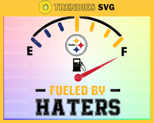 Pittsburgh Steelers Fueled By Haters Svg Png Eps Dxf Pdf Football Design 7860