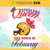 Pittsburgh Steelers Queen Are Born In February NFL Svg Pittsburgh Steelers Pittsburgh svg Pittsburgh Queen svg Steelers svg Steelers Queen svg Design 7890