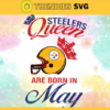 Pittsburgh Steelers Queen Are Born In May NFL Svg Pittsburgh Steelers Pittsburgh svg Pittsburgh Queen svg Steelers svg Steelers Queen svg Design 7895