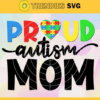 Proud Autism Mom Svg Mom Svg Mom Love Svg Mom Gifts Mom Life Svg Mama Svg Design 8007