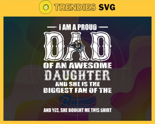 Proud Of Dad Of An Awesome Daughter Los Angeles Rams Svg Los Angeles Rams Best Dad Ever Best Dad Svg Los Angeles Rams Dad Svg Father Gift Svg Father Day Shirt Svg Design 8091