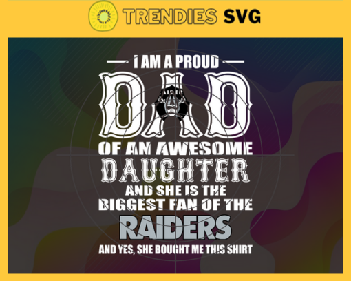 Proud Of Dad Of An Awesome Daughter Oakland Raiders Svg Oakland Raiders Best Dad Ever Best Dad Svg Oakland Raiders Dad Svg Father Gift Svg Father Day Shirt Svg Design 8098