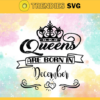 Queen are born in December Svg Eps Png Pdf Dxf December birthday Svg Design 8115