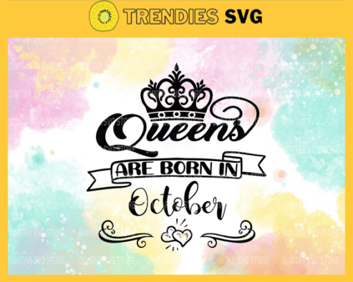 Queen are born in October Svg Eps Png Pdf Dxf October birthday Svg Design 8123