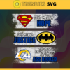 Rams Superman Means hope Batman Means Justice This Means Youre About To Get Your Ass Kicked Svg Los Angeles Rams Svg Rams svg Rams DC svg Rams Fan Svg Rams Logo Svg Design 8138