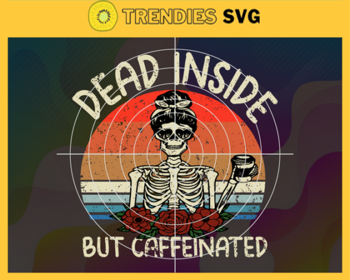 Retro Dead Inside But Caffeinated Skeleton Svg Coffee Lover Svg Skeleton Svg Funny Gift Svg Halloween coffee lovers Coffee Lover Svg Design 8183