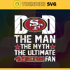 San Francisco 49ers Dad The Man The Myth The Legend Svg Fathers Day Gift Footbal ball Fan svg Dad Nfl svg Fathers Day svg 49ers DAD svg Design 8283