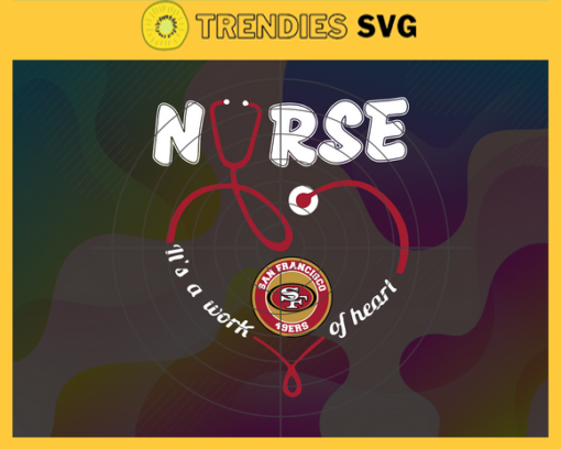 San Francisco 49ers Nurse Svg 49ers Nurse Svg Nurse Svg 49ers Svg 49ers Png 49ers Logo Svg Design 8319