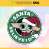 Santa Believe I Do Baby Yoda Svg Merry You Will Be Svg Christmas Svg Xmas Svg Christmas Gift Svg Merry Christmas Svg Design 8383