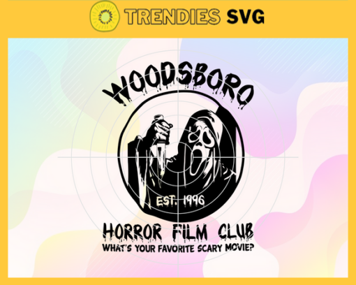 Scream Woodsboro Horror Film Club Svg Scream Ghost face Svg Horror Character Svg Halloween Svg Cream Ghost svg Scream movie Svg Design 8580