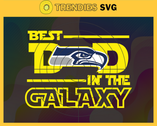 Seattle Seahawks Best Dad In The Galaxy svg Fathers Day Gift Footbal ball Fan svg Dad Nfl svg Fathers Day svg Seahawks DAD svg Design 8605