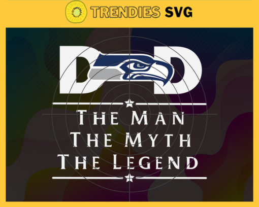 Seattle Seahawks Dad The Man The Myth The Legend Svg Fathers Day Gift Footbal ball Fan svg Dad Nfl svg Fathers Day svg Seahawks DAD svg Design 8619