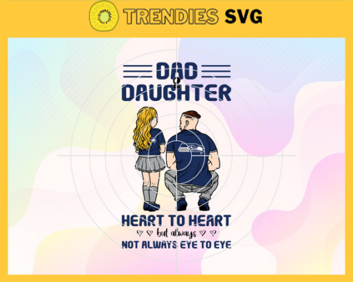 Seattle Seahawks Dad and Daughter Svg Fathers Day Gift Footbal ball Fan svg Dad Nfl svg Fathers Day svg Seahawks DAD svg Design 8614