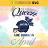 Seattle Seahawks Queen Are Born In April NFL Svg Seattle Seahawks Seattle svg Seattle Queen svg Seahawks svg Seahawks Queen svg Design 8653