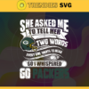 She Asked Me To Tell Her Two Words Packers Svg Green Bay Packers Svg Packers svg Packers Girl svg Packers Fan Svg Packers Logo Svg Design 8744