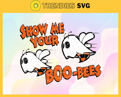 Show Me Your Boo bees Svg Halloween Design Svg Happy Halloween Svg Halloween Gift Svg Halloween Shirt Svg Halloween Boo Bee Svg Design 8758