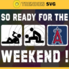 So Ready For The Weekend Angels SVG Los Angeles Angels png Los Angeles Angels Svg Los Angeles Angels team Svg Los Angeles Angels logo Svg Los Angeles Angels Fans Svg Design 8790