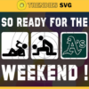 So Ready For The Weekend Athletics SVG Oakland Athletics png Oakland Athletics Svg Oakland Athletics team Svg Oakland Athletics logo Svg Oakland Athletics Fans Svg Design 8793