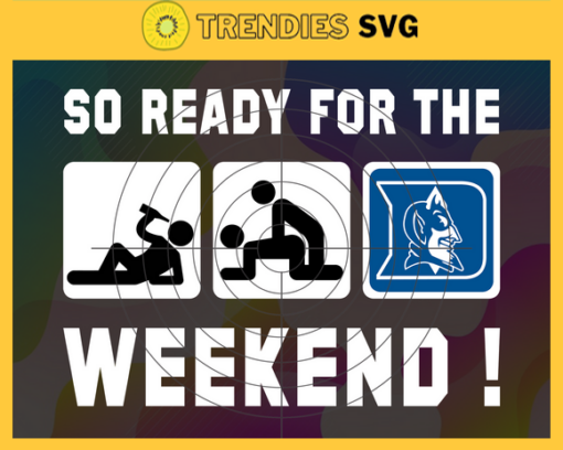 So Ready For The Weekend Duke Bluedevil Svg Bluedevil Svg Bluedevil Fans Svg Bluedevil Logo Svg Bluedevil Fans Svg Fans Svg Design 8821