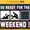 So Ready For The Weekend Notre Dame Fighting Irish Svg Fighting Irish Svg Fighting Irish Fans Svg Fighting Irish Logo Svg Fighting Irish Fans Svg Fans Svg Design 8854