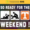 So Ready For The Weekend Tennessee Vols Svg Tennessee Vols Svg Tennessee Vols Fans Svg Tennessee Vols Logo Svg Tennessee Vols Fans Svg Fans Svg Design 8886