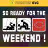 So ready for the weekend Bears Svg Chicago Bears Svg Bears svg Bears Dady svg Bears Fan Svg Bears Logo Svg Design 8795