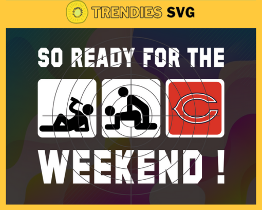 So ready for the weekend Bears Svg Chicago Bears Svg Bears svg Bears Dady svg Bears Fan Svg Bears Logo Svg Design 8795