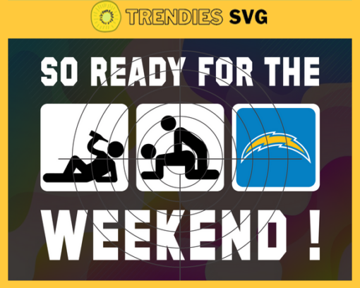 So ready for the weekend Chargers Svg Los Angeles Chargers Svg Chargers svg Chargers Dady svg Chargers Fan Svg Chargers Logo Svg Design 8811