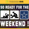 So ready for the weekend Cowboys Svg Dallas Cowboys Svg Cowboys svg Cowboys Dady svg Cowboys Fan Svg Cowboys Logo Svg Design 8816
