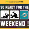 So ready for the weekend Dolphins Svg Miami Dolphins Svg Dolphins svg Dolphins Dady svg Dolphins Fan Svg Dolphins Logo Svg Design 8820