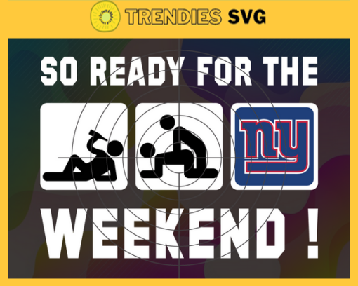 So ready for the weekend Giants Svg New York Giants Svg Giants svg Giants Dady svg Giants Fan Svg Giants Logo Svg Design 8827