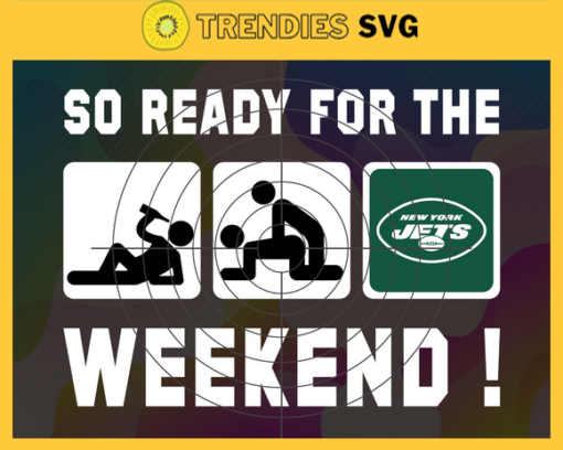 So ready for the weekend Jets Svg New York Jets Svg Jets svg Jets Dady svg Jets Fan Svg Jets Logo Svg Design 8836