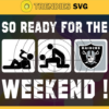 So ready for the weekend Raiders Svg Oakland Raiders Svg Raiders svg Raiders Dady svg Raiders Fan Svg Raiders Logo Svg Design 8868