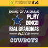 Some Grandmas Play Bingo Real Grandmas Watch Dallas Cowboys Svg Cowboys Svg Cowboys Logo Svg Sport Svg Football Svg Football Teams Svg Design 8911