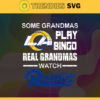 Some Grandmas Play Bingo Real Grandmas Watch Los Angeles Rams Svg Rams Svg Rams Logo Svg Sport Svg Football Svg Football Teams Svg Design 8920