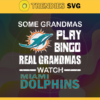 Some Grandmas Play Bingo Real Grandmas Watch Miami Dolphins Svg Dolphins Svg Dolphins Logo Svg Sport Svg Football Svg Football Teams Svg Design 8921