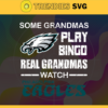 Some Grandmas Play Bingo Real Grandmas Watch Philadelphia Eagles Svg Eagles Svg Eagles Logo Svg Sport Svg Football Svg Football Teams Svg Design 8928