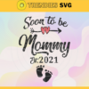 Soon To Be Mommy Est 2021 Svg Eps Png Pdf Dxf Mom Svg Design 8944
