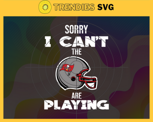 Sorry I Cant The Are Playing Buccaneers Svg Tampa Bay Buccaneers Svg Buccaneers svg Buccaneers Girl svg Buccaneers Fan Svg Buccaneers Logo Svg Design 8952
