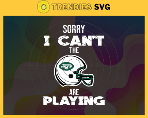 Sorry I Cant The Are Playing Jets Svg New York Jets Svg Jets svg Jets Girl svg Jets Fan Svg Jets Logo Svg Design 8963