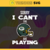 Sorry I Cant The Are Playing Packers Svg Green Bay Packers Svg Packers svg Packers Girl svg Packers Fan Svg Packers Logo Svg Design 8965