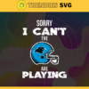 Sorry I Cant The Are Playing Panthers Svg Carolina Panthers Svg Panthers svg Panthers Girl svg Panthers Fan Svg Panthers Logo Svg Design 8966