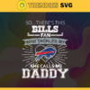 So… Therss Bills Fan This Who Tackled My She Calls Me Daddy svg Bills Svg Best Dad Ever Svg Fathers Day Gift Footbal ball Fan svg Dad Nfl svg Design 8983