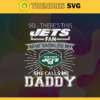 So… Therss Jets Fan This Who Tackled My She Calls Me Daddy svg Jets Svg Jets Svg Fathers Day Gift Footbal ball Fan svg Dad Nfl svg Design 8997