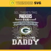 So… Therss Packers Fan This Who Tackled My She Calls Me Daddy svg Packers Svg Packers Svg Fathers Day Gift Footbal ball Fan svg Dad Nfl svg Design 8999