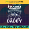 So… Therss Seahawks Fan This Who Tackled My She Calls Me Daddy svg Seahawks Svg Seahawks Svg Fathers Day Gift Footbal ball Fan svg Dad Nfl svg Design 9007