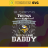 So… Therss Vikings Fan This Who Tackled My She Calls Me Daddy Svg Vikings Svg Best Dad Ever Svg Fathers Day Gift Footbal ball Fan svg Dad Nfl svg Design 9011
