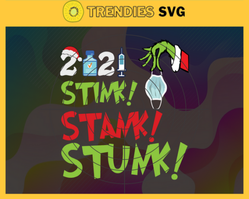Stink Stank Stunk 2021 Svg Grinch Svg Mery Christmas 2021 Svg Gift For Christmas Svg Home Decor Svg Christmas Shirt Svg Design 9070